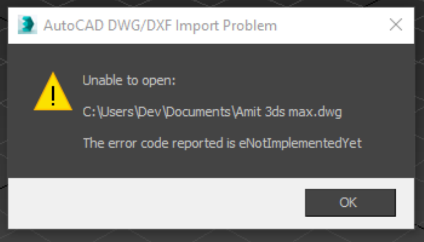 Solved: Error code importing dwg file: enotimplementedyet - Autodesk  Community - 3ds Max