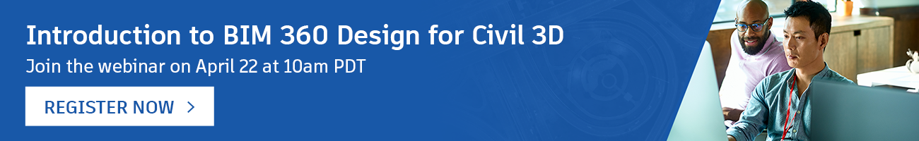 FREE WEBINAR: Introduction to BIM 360 Design for Civil 3D - Autodesk ...