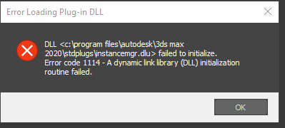 3ds max 2020 Error Loading Plug-in DLL "instancemgr.dlu" Error Code 1114 -  Autodesk Community - 3ds Max